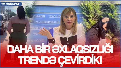 Daha bir əxlaqsızlığı TRENDƏ çevirdik! Bu azmış kimi, yaşlı-başlı adamlar utanmadan...