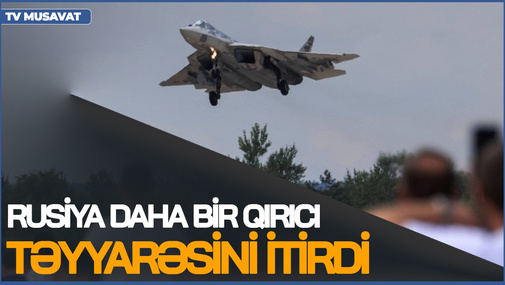 Rusiya daha bir qırıcı təyyarəsini itirdi - Qəza, yoxsa... - Araşdırmalar BAŞLADI