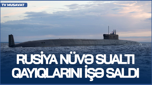 Rusiya nüvə sualtı qayıqlarını İŞƏ SALDI: Hədəflər qanadlı raketlərlə dəqiq vuruldu