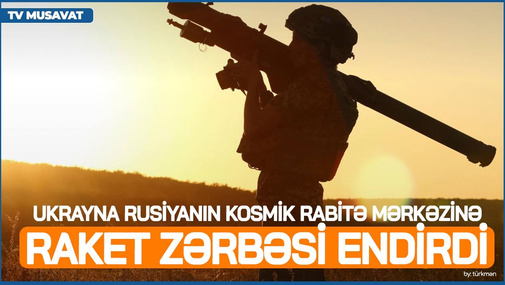 TƏCİLİ:Ukrayna Rusiyanın kosmik rabitə mərkəzinə RAKET ZƏRBƏSİ endirdi, 198 minlik ordu AYAĞA QALXDI