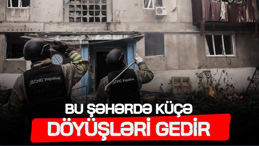 Rus ordusu 7 istiqamətdə İRƏLİLƏYİR, bu şəhərdə küçə DÖYÜŞLƏRİ gedir - CANLI