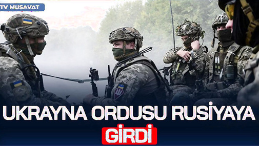 Ukrayna ordusu Rusiyaya GİRDİ: ö*lənlər, əsir götürülənlər var... Kremldən AÇIQLAMA - CANLI