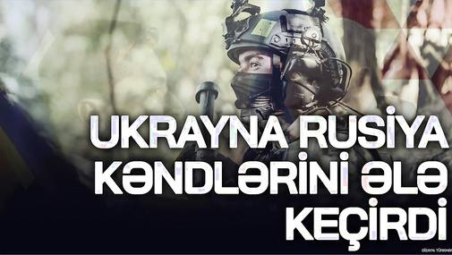 Ukrayna Kurskda bu kəndləri götürdü, Putin TƏCİLİ iclas ÇAĞIRDI - “Ana Xəbər”