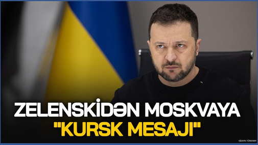 Zelenskidən Moskvaya "Kursk MESAJI" - Müharibənin nə olduğunu HİSS EDİN!