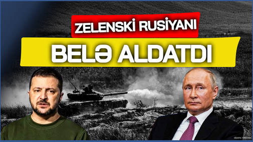 Zelenski Rusiyanı belə aldatdı... - Polkovnik Ukraynanın SENSASİON  taktikasını AÇIQLADI