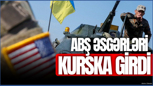 ABŞ əsgərləri Kurska girdi, Rusiyadan SƏRT ETİRAZ gəldi - Sizin bizim torpaqlarımızda nə işiniz var?!
