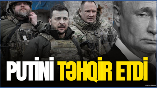 Zelenski Putinə təhqirlər yağdırdı - O, çox şişirdilib... Oğru, terrorçu, manyak....