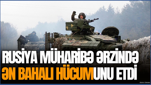 Rusiya müharibə ərzində ən BAHALI HÜCUMunu etdi! - Maraqlı STATİSTİKA