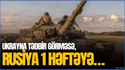 Ukrayna tədbir görməsə, Rusiya 1 həftəyə Kiyevə... - Hərbi ekspertdən KRİTİK açıqlama