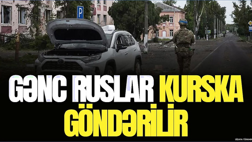 BAŞLANDI! Gənc ruslar Kurska göndərilir, Marinskidə qırğın gedir – “Ana Xəbər”