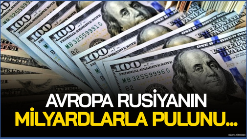 Avropa Rusiyanın milyardlarla pulunu Ukrayna üçün xərcləyəcək! - PROSES BAŞLANDI