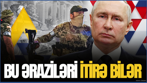 Rusiyanın bu əraziləri itirmək TƏHLÜKƏSİ VAR! - Politoloq Kurskda son durumu ANALİZ ETDİ
