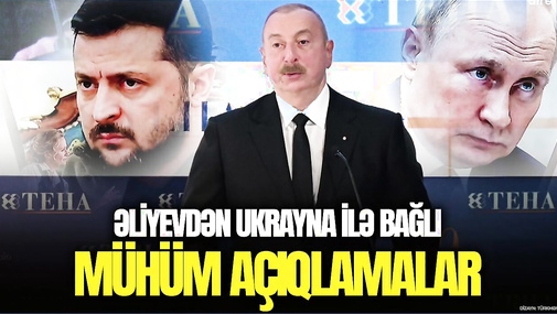 DİQQƏT Bakıya! İlham Əliyevdən Ukrayna ilə bağlı MÜHÜM açıqlamalar - “Ana Xəbər”də...