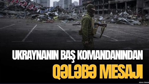 Ukraynanın baş komandanından QƏLƏBƏ mesajı: Yeni HÜCUM kampaniyamız olacaq - “Ana Xəbər”