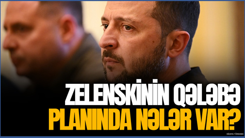 Zelenskinin qələbə planında nələr var? - Ukrayna prezidenti özü AÇIQLADI
