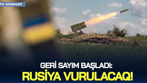 Geri sayım BAŞLADI: Rusiya VURULACAQ! – bu tarixdə, bu şəhərlər! – detallar “Səhər Xəbər”də