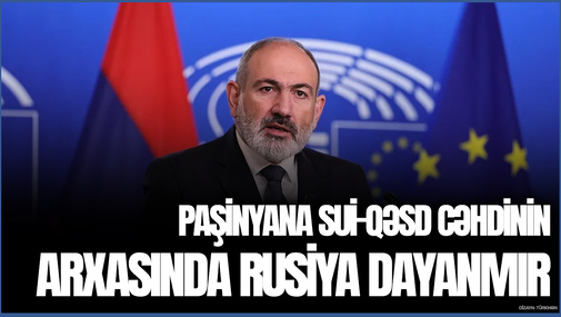 Paşinyana sui-qəsd cəhdinin arxasında Rusiya dayanmır... - E.Alıoğlu bunun kim etdiyini AÇIQLADI