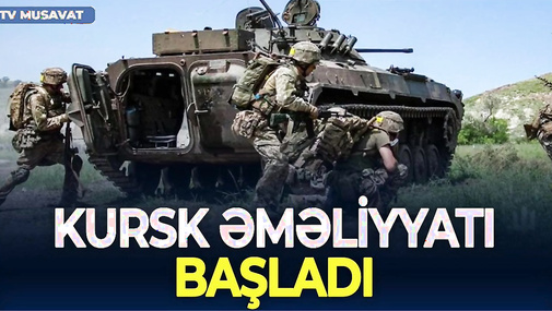 Kursk əməliyyatı BAŞLADI! 60 minlik ordu, geri alınan 12 kənd… - Detallar “Səhər-Xəbər”də