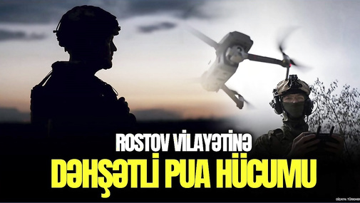 SON DƏQİQƏ!Rostov vilayətinə DƏHŞƏTLİ PUA HÜCUMU,daha bir ölkə Rusiya bazalarını VURDU “Bazar Xəbər”