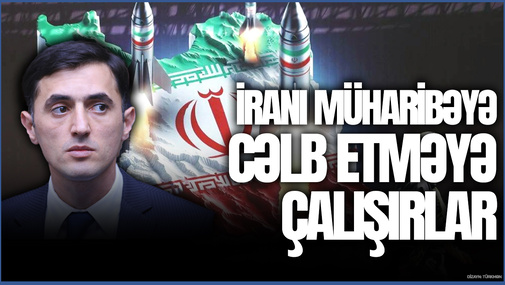 İranı müharibəyə cəlb etməyə çalışırlar! - T.Abbaslıdan TƏHLİL