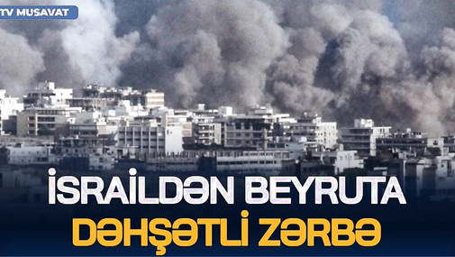 SON DƏQİQƏ! İsraildən Beyruta DƏHŞƏTLİ ZƏRBƏ: Nəsrullahın kürəkəni də Ö*LDÜRÜLDÜ –“Səhər Xəbər”də