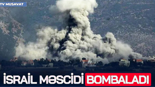 DƏHŞƏT: İsrail məscidi BOMBALADI, komanda mərkəzi MƏHV edildi - CANLI