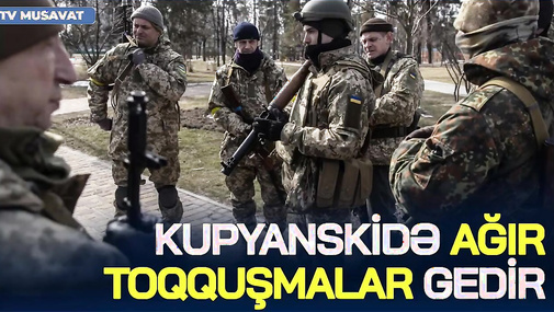 Kupyanskidə ağır TOQQUŞMALAR gedir, generaldan ŞOK Kursk açıqlaması - "Ana Xəbər"