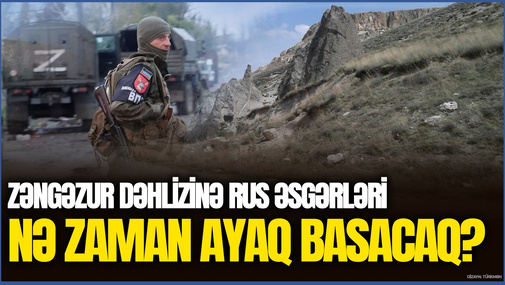 Zəngəzur dəhlizinə rus əsgərləri nə zaman ayaq basacaq? - Elçin Alıoğludan UNİKAL TƏHLİL