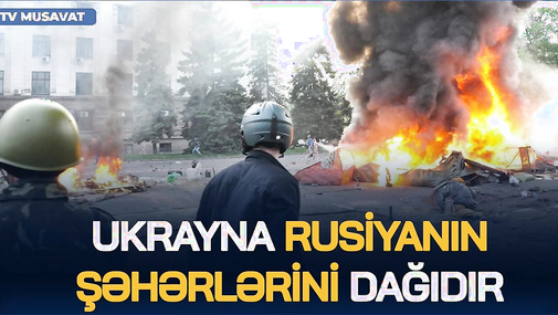 Ukrayna Rusiyanın şəhərlərini DAĞIDIR, Xarkovda DƏHŞƏTLİ partlayışlar – Putin XƏSTƏXANAYA DÜŞDÜ