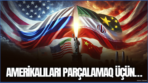 Rusiya İran və Çin amerikalıları parçalamaq üçün bu ADDIMI ATACAQ