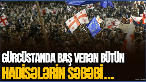 Gürcüstanda baş verən bütün hadisələrin səbəbi kollektiv QƏRBDİR - Mehman İsmaylov