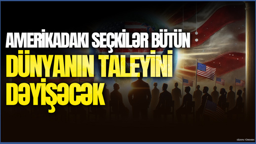"Amerikadakı seçkilər bütün dünyanın taleyini dəyişəcək" - Heydər Oğuzdan FƏRQLİ ANALİZ