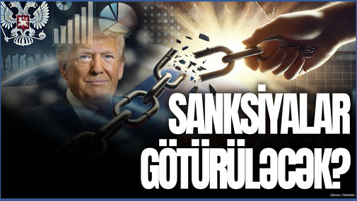 Trampın gəlişi ilə Rusiyanın üzərindən hansı sanksiyalar GÖTÜRÜLƏCƏK?