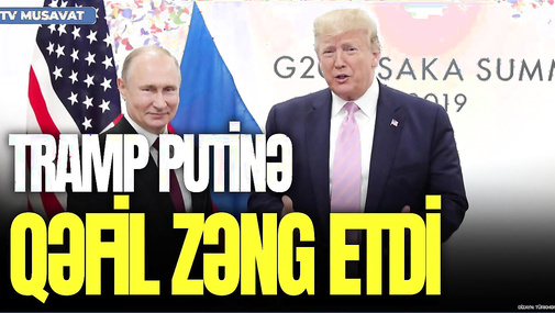 NƏHAYƏT, Tramp Putinə QƏFİL zəng etdi: Ordu HƏRƏKƏTƏ keçir, münaqişə QIZIŞIR - “Ana Xəbər”