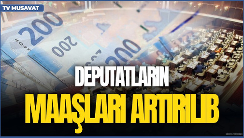 Azərbaycanda deputatların maaşları ARTIRILIB