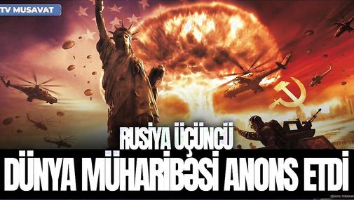 DİQQƏT! Rusiya Üçüncü Dünya MÜHARİBƏSİ anons etdi, SIĞINACAQLAR hazırlanır, İLK zərbə endirildi