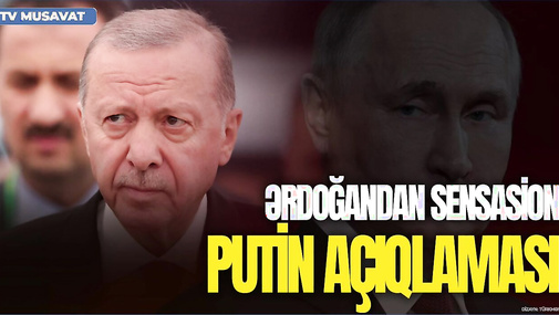 Ərdoğandan SENSASİON Putin AÇIQLAMASI: Qızışdırmaq OLMAZ! CANLI