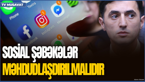 Azərbaycanda sosial şəbəkələr MƏHDUDLAŞDIRILMALIDIR! - Tural Abbaslıdan