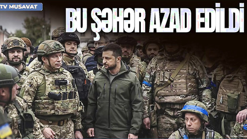 Ukraynalılar rusların ƏLƏ KEÇİRDİYİ ərazilərə qayıdır, BU şəhər AZAD edildi - CANLI