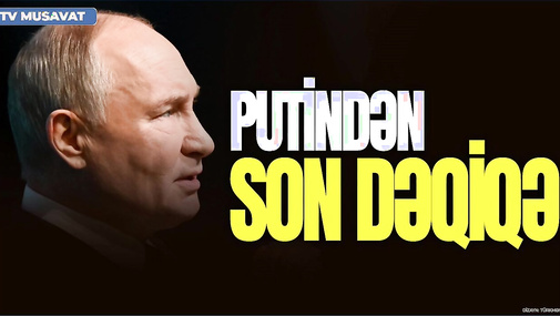 Putindən SON DƏQİQƏ bəyanatları: Ukrayna kütləvi QIRĞIN törədən silahla VURULACAQ! CANLI
