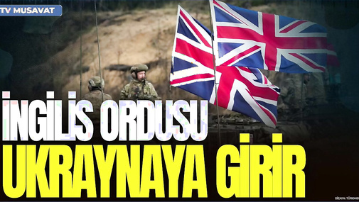 İngilis ordusu Ukraynaya GİRİR, Rusiya “100 MİNLİK ordu gəlir” anonsu verdi - “Ana Xəbər”