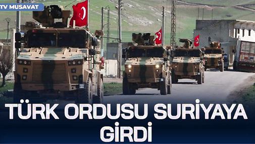 BU AN! Türk ordusu RƏSMƏN Suriyaya GİRDİ, İran və Əsəd ŞOKDA