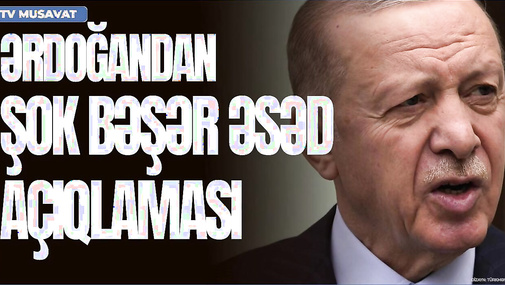 Ərdoğandan ŞOK Bəşər Əsəd AÇIQLAMASI: Mənə DİKTATOR deyirdiniz... – “Ana Xəbər”