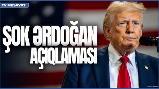 Trampdan ŞOK Ərdoğan AÇIQLAMASI: O çox ağıllı adamdır!