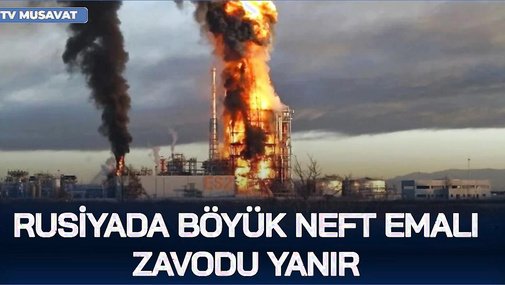 Rusiyada böyük neftayırma zavodu YANIR – ŞİDDƏTLİ HÜCUM BAŞLADI – Rostov BOMBALAR ALTINDA!!!