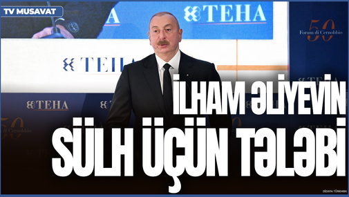 İlham Əliyevin SÜLH üçün TƏLƏBİ: SENSASİON MÜSAHİBƏ