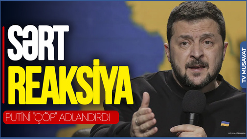Zelenskidən Putinin "DUEL" təklifinə SƏRT REAKSİYA: Putini "ÇÖP" adlandırdı