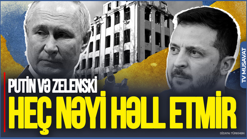 Putin və Zelenski heç nəyi həll etmir: Hər şey ONLARIN əlindədir... - Nemət Pənahlı SİRLƏRİ AÇDI