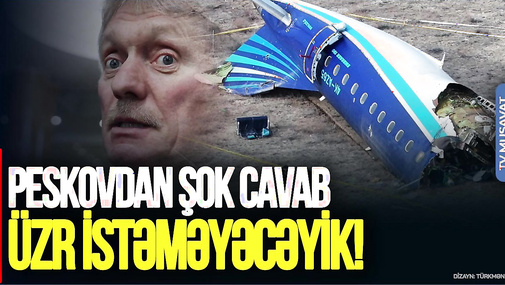 Putin generalla QƏZANI müzakirə etdi, Peskovdan ŞOK cavab - ÜZR İSTƏMƏYƏCƏYİK!