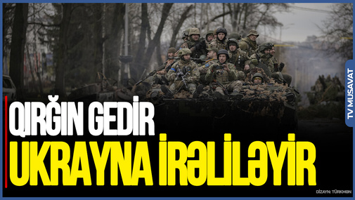 QIRĞIN GEDİR: 40 minlik ordu HƏRƏKƏTƏ KEÇDİ - Ukrayna ordusu İRƏLİLƏYİR